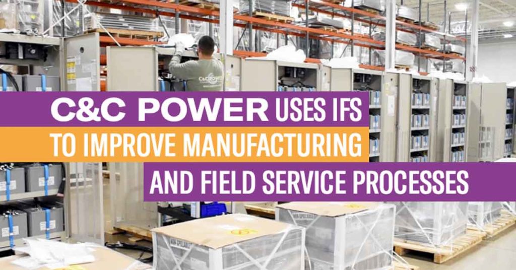 IFS ERP C&C Power improves manufacturing and field service